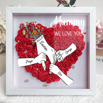 We Love You Mummy White Hand Holding - Personalized Flower Shadow Box- Mother's Day Gift