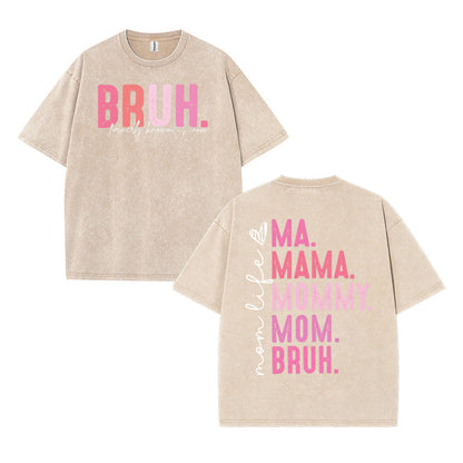 Vintage Wash “BRUH” Mom Graphic Tee – Retro Washed Cotton T-Shirt, Front & Back Print